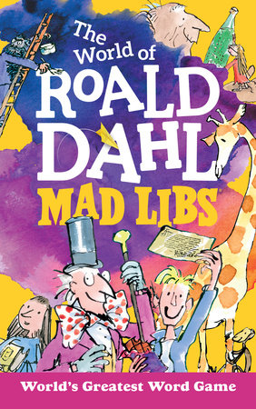 The World of Roald Dahl Mad Libs®